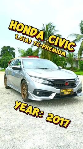 2017 Honda CIVIC 1.5 (A) TC-PREMIUM TIP TOP H/LOAN - 1